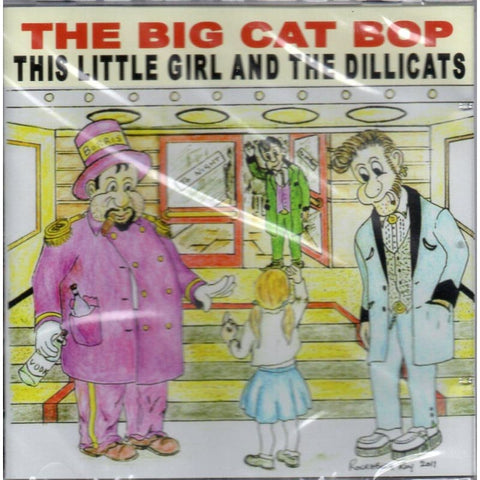 This Little Girl And The Dillicats - The Big Cat Bop - CD