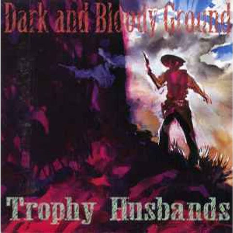 Trophy Husbands - Dark And Bloody Ground CD - CD