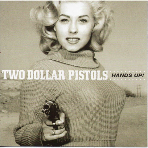 Two Dollar Pistols - Hands Up - Cd