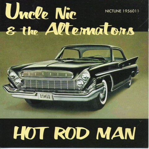 Uncle Nic & The Alternators - Hot Rod Man - Cd