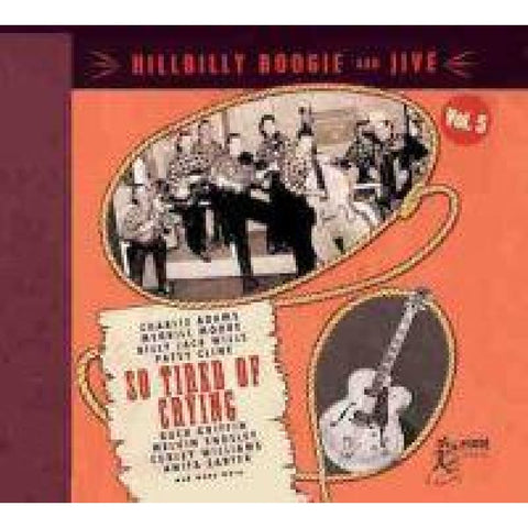 Various - Hillbilly Boogie And Jive Volume 5 - So Tired Of Crying CD - Digi-Pack