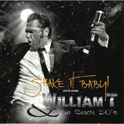 William T & The Black 50’s - Shake It Baby (Live In The Studio) CD - CD